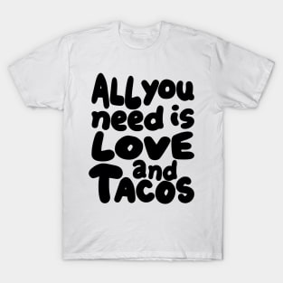 all you need is love and tacos T-Shirt